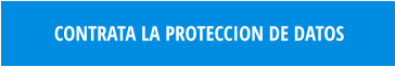 CONTRATA LA PROTECCION DE DATOS