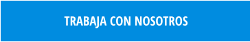TRABAJA CON NOSOTROS