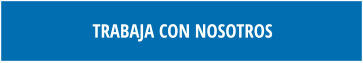 TRABAJA CON NOSOTROS